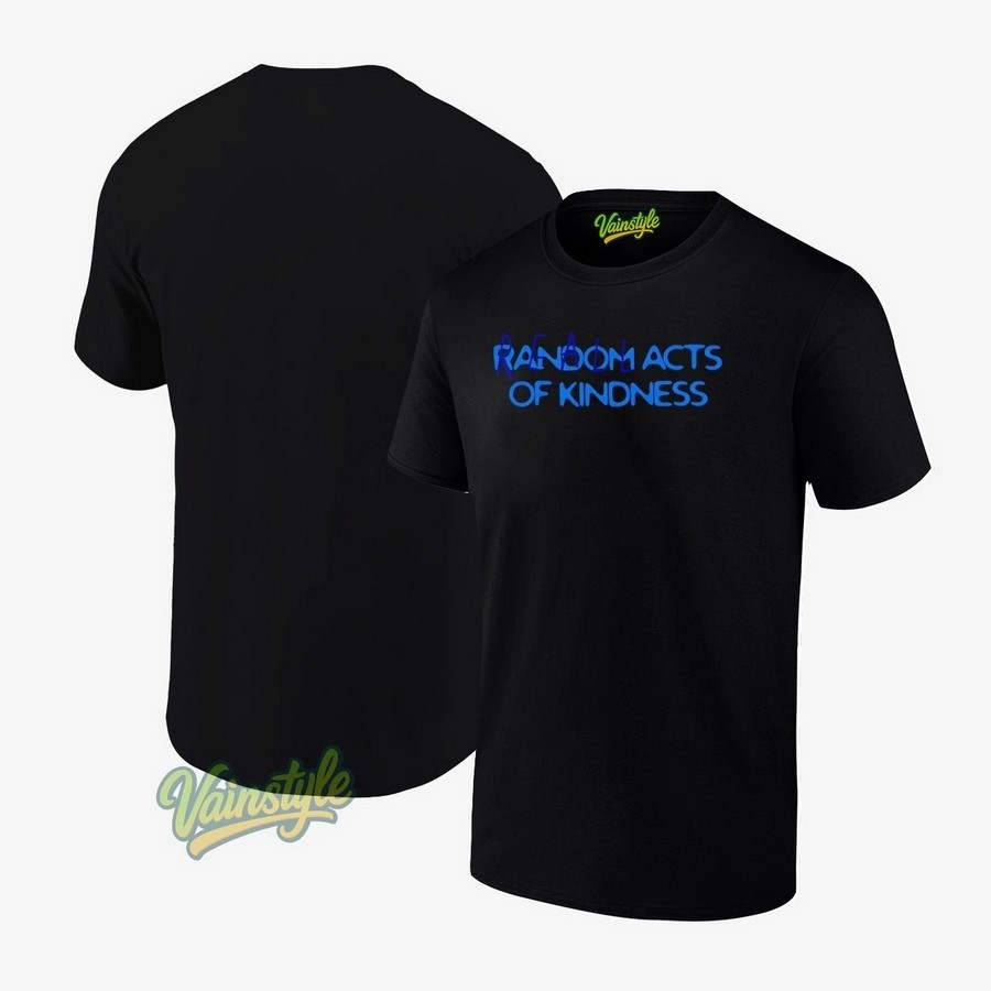 Reall Wrld Acts Of Kindness Unisex T-Shirt Reall Wrld Acts Of Kindness Unisex T-Shirt