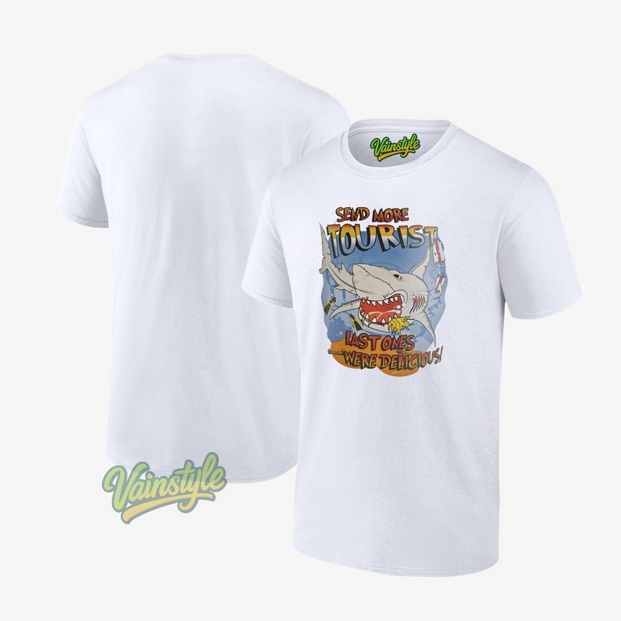 Send More Tourist Last Ones Were Delicious Shark Unisex T-Shirt Send More Tourist Last Ones Were Delicious Shark Unisex T-Shirt