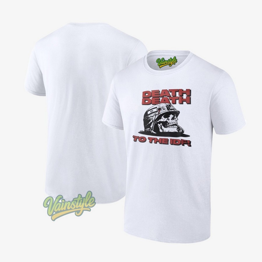 Skull soldier Israel death death to the IDF T-Shirt Skull soldier Israel death death to the IDF T-Shirt