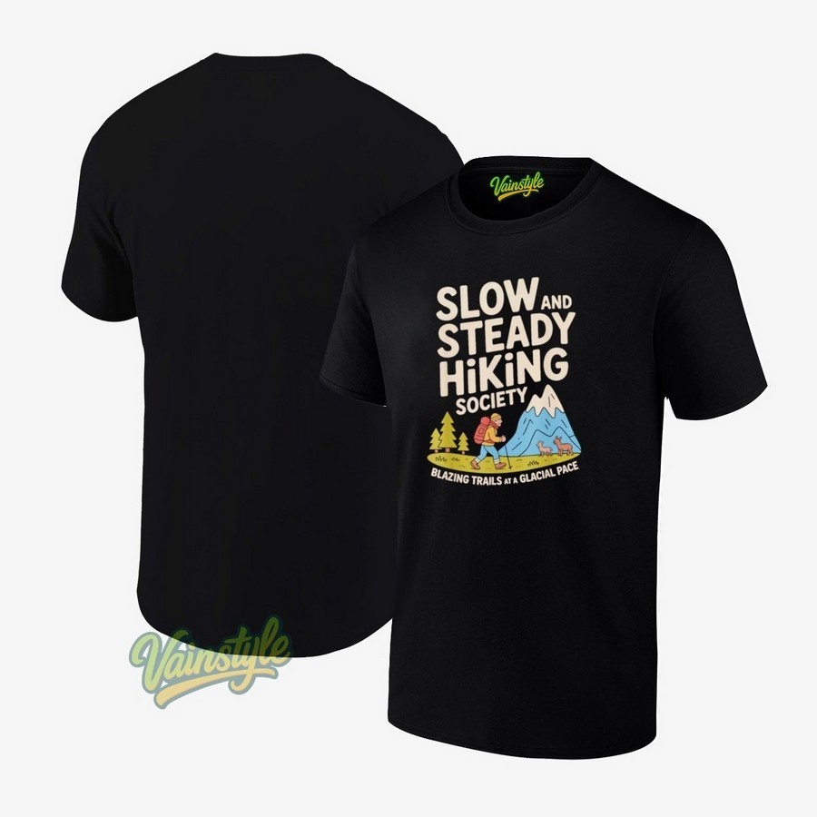 Slow And Steady Hiking Society Blazing Trails At A Glacial Unisex T-Shirt Slow And Steady Hiking Society Blazing Trails At A Glacial Unisex T-Shirt