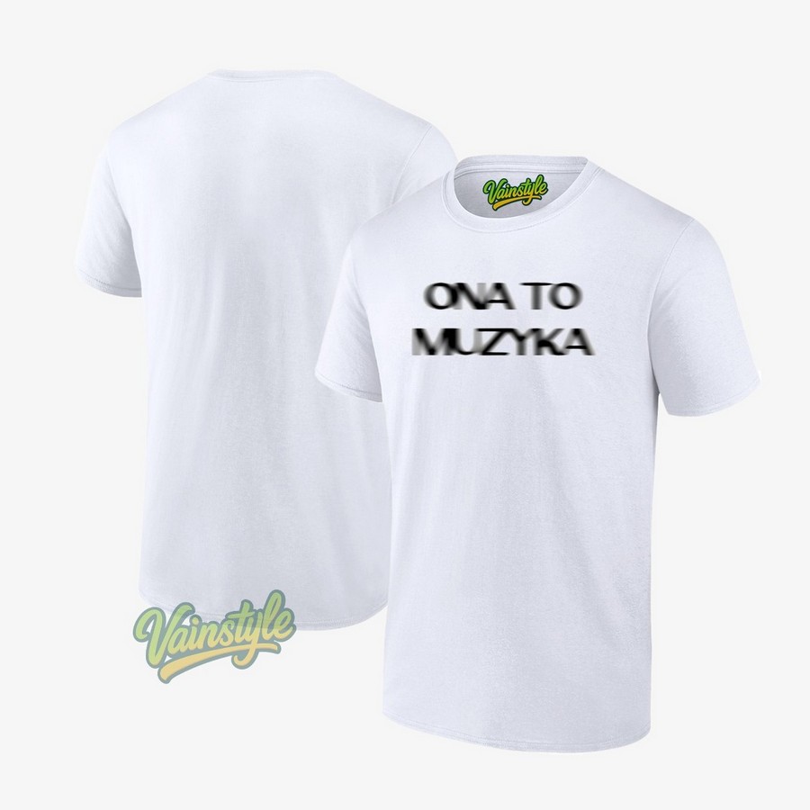 Sobel Ona To Muzyka T-Shirt Sobel Ona To Muzyka T-Shirt