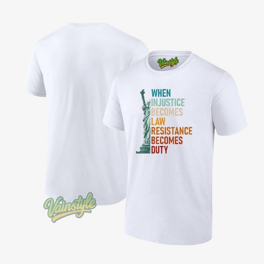 Statue Of Liberty When Injustice Becomes Law Resistance Becomes Duty Souvenir T-Shirt Statue Of Liberty When Injustice Becomes Law Resistance Becomes Duty Souvenir T-Shirt