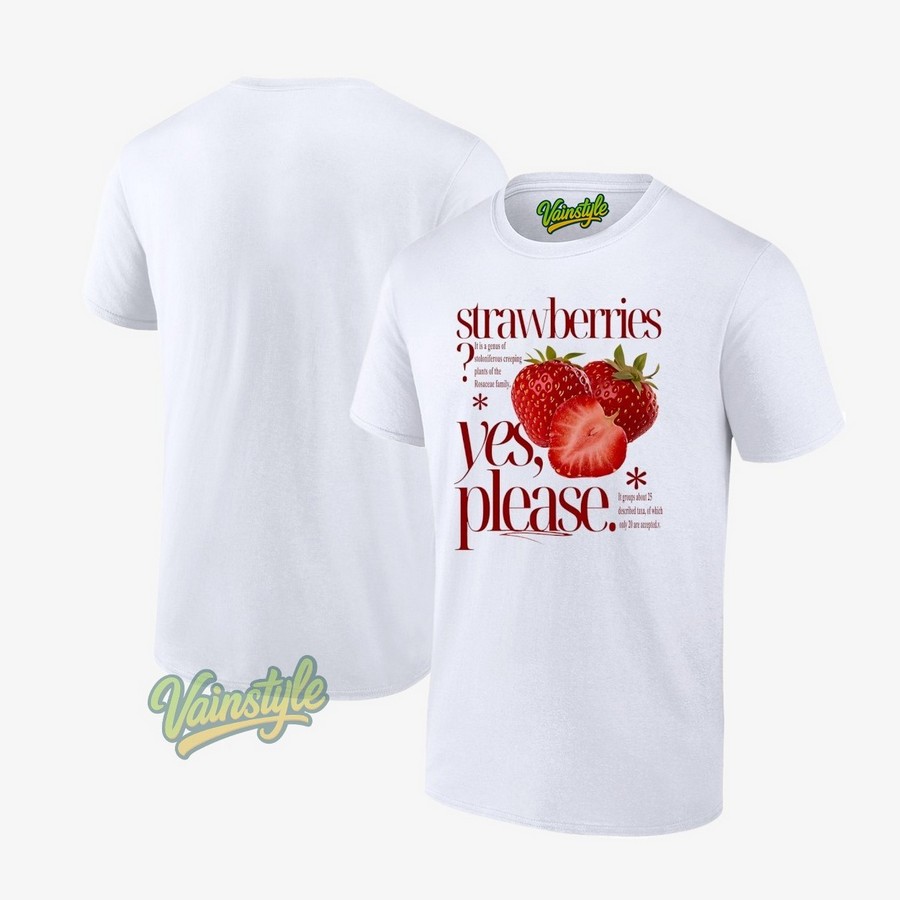 Strawberries yes please it is a genus of stoloniferous creeping plants of the rosaceae family T-Shirt Strawberries yes please it is a genus of stoloniferous creeping plants of the rosaceae family T-Shirt