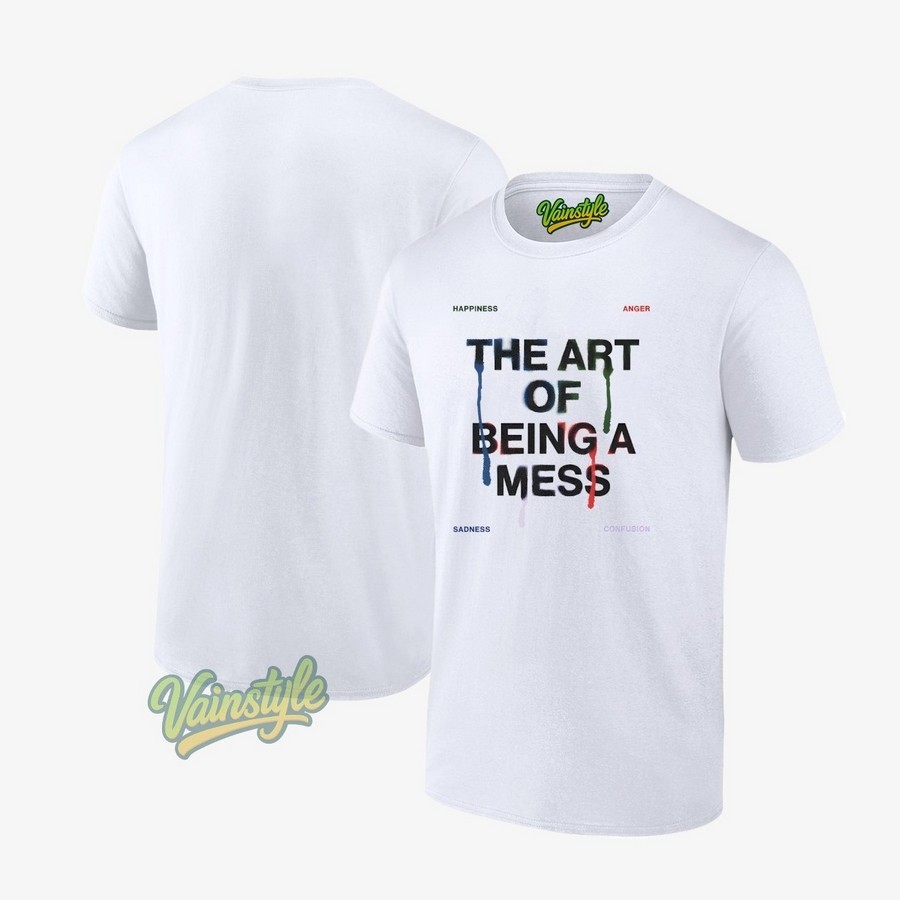 The Art Of Being A Mess Sadness Unisex T-Shirt The Art Of Being A Mess Sadness Unisex T-Shirt