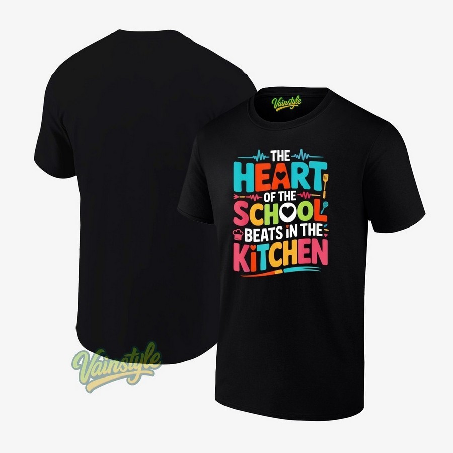 The Heart Of The School Beats In The Kitchen T-Shirt The Heart Of The School Beats In The Kitchen T-Shirt
