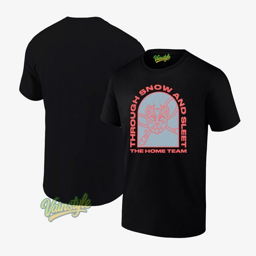 The Home Team Through Snow And Sleet T-Shirt The Home Team Through Snow And Sleet T-Shirt