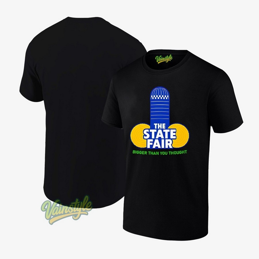 The State Fair Bigger Than You Thought 2025 T-Shirt The State Fair Bigger Than You Thought 2025 T-Shirt