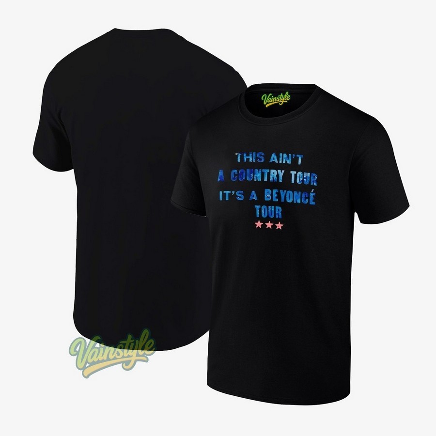 This Ain't A Country Tour It's A Beyouncé Tour T-Shirt This Ain't A Country Tour It's A Beyouncé Tour T-Shirt