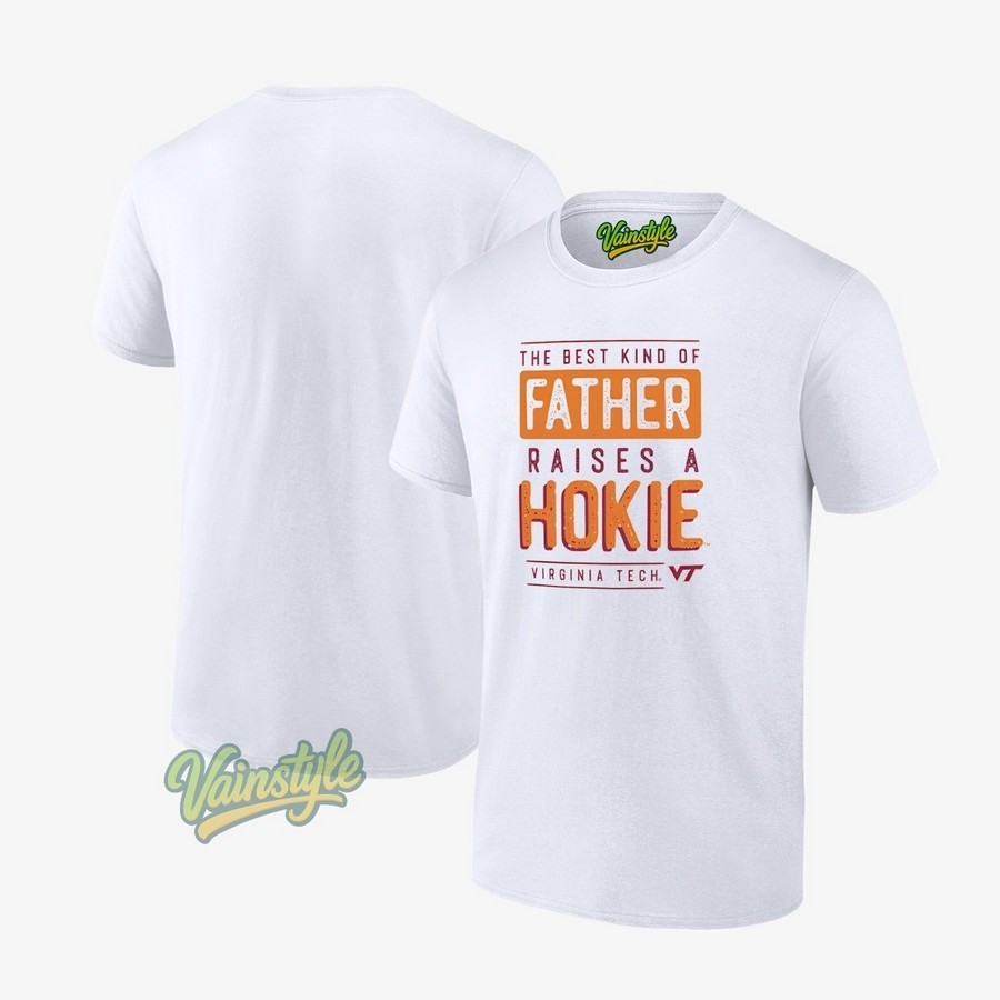 Virginia Tech Hokies The Best Kind Of Father Raises A Hokies T-Shirt Virginia Tech Hokies The Best Kind Of Father Raises A Hokies T-Shirt