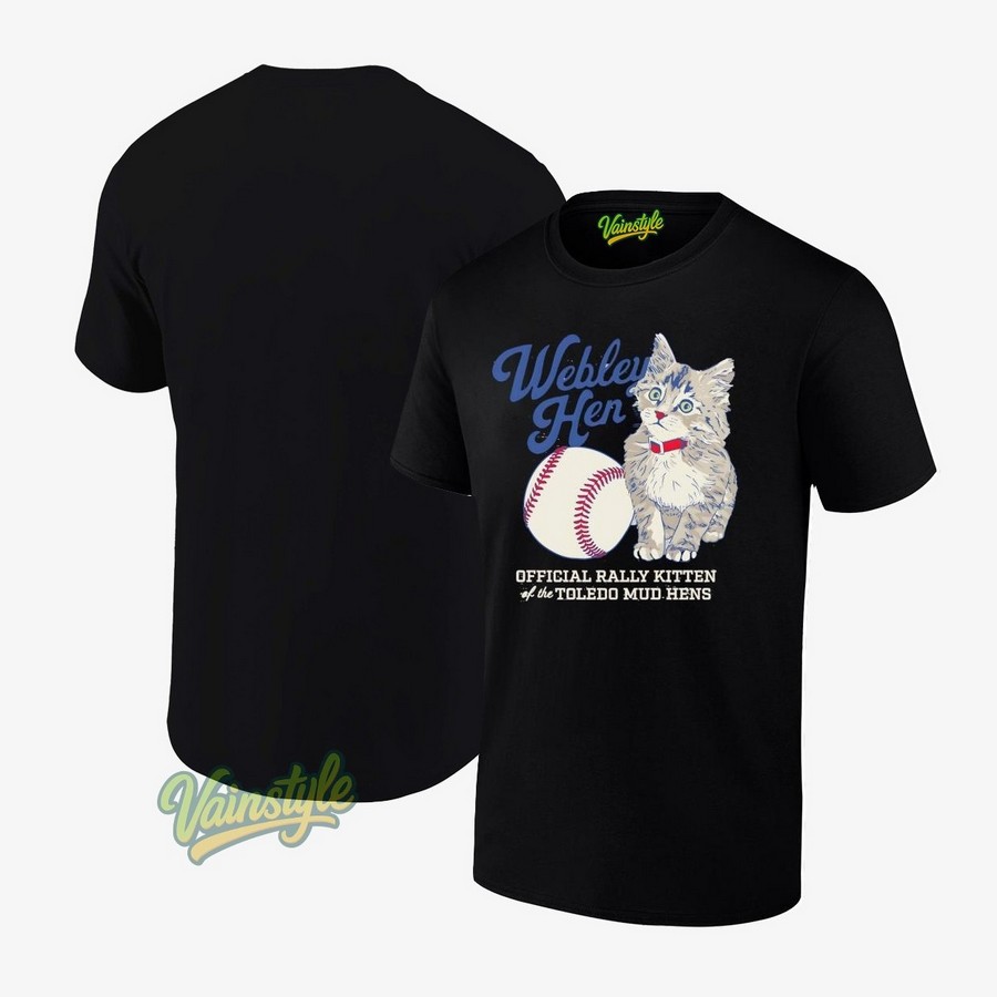 Webley Hen Official Rally Kitten Of The Toledo Mud Hens Cat T-Shirt Webley Hen Official Rally Kitten Of The Toledo Mud Hens Cat T-Shirt