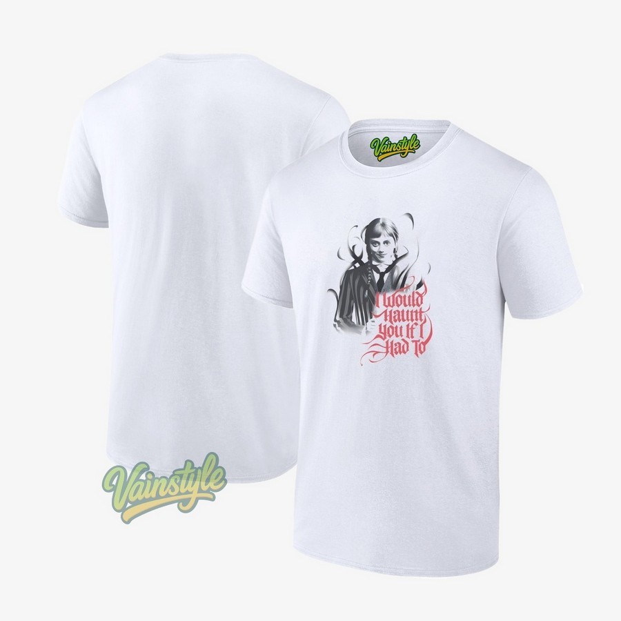 Wednesday Haunt If I Had To Unisex T-Shirt Wednesday Haunt If I Had To Unisex T-Shirt