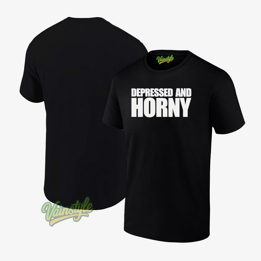 Depressed And Horny T-Shirt Depressed And Horny T-Shirt