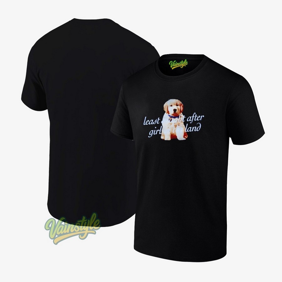 Dog least sought after girl in the land T-Shirt Dog least sought after girl in the land T-Shirt