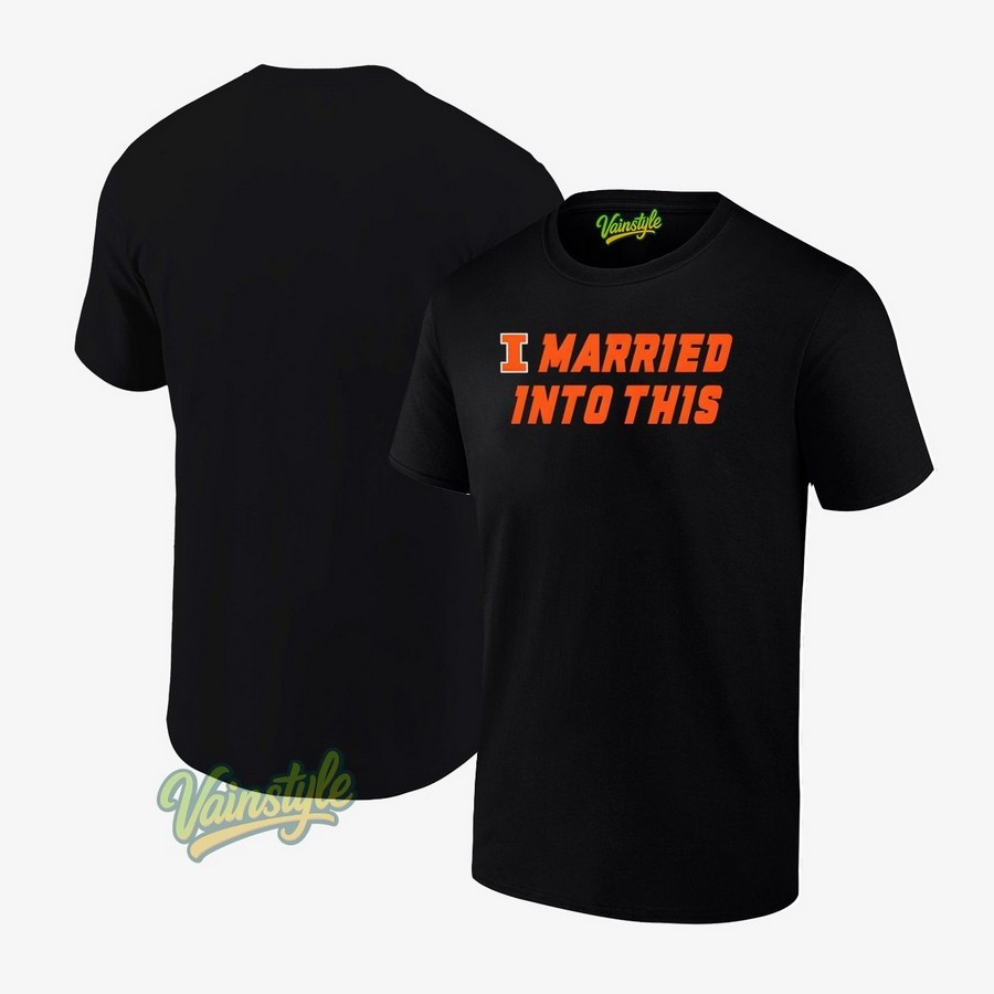 Illinois Fighting Illini Married Into This T-Shirt Illinois Fighting Illini Married Into This T-Shirt