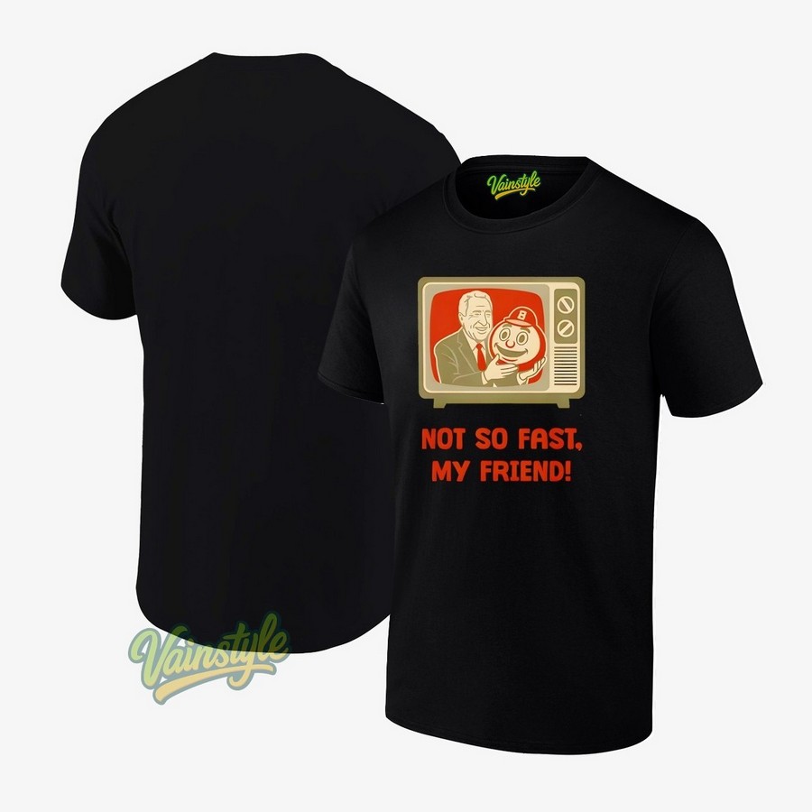 Lee Corso not so fast my friend T-Shirt Lee Corso not so fast my friend T-Shirt