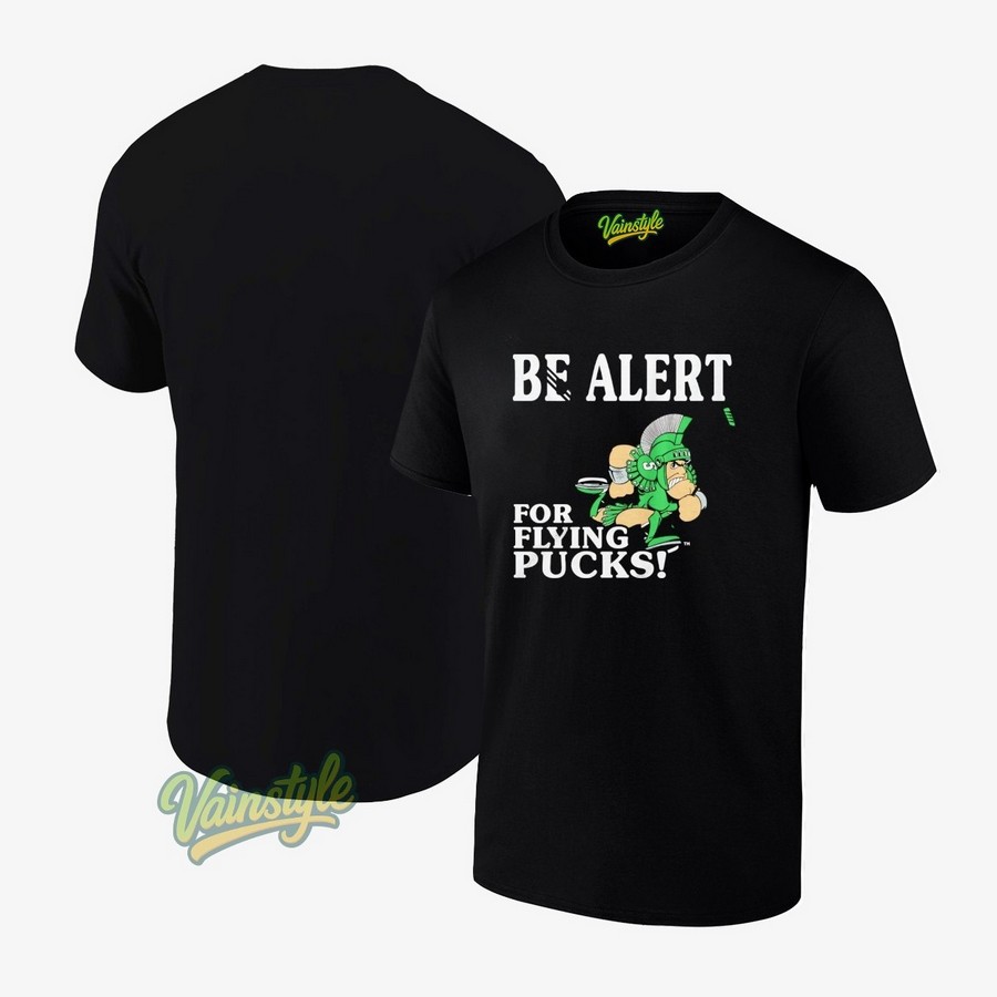 Michigan State Spartans be alert for flying pucks T-Shirt Michigan State Spartans be alert for flying pucks T-Shirt