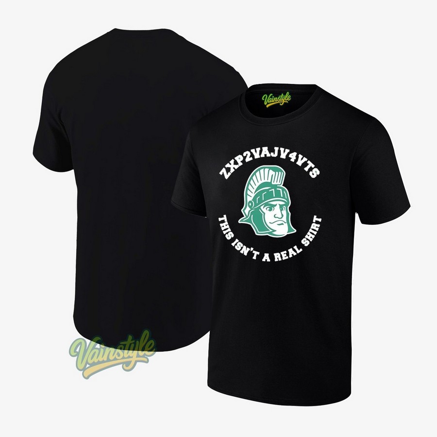 Michigan State Spartans this isn't a real T-Shirt Michigan State Spartans this isn't a real T-Shirt