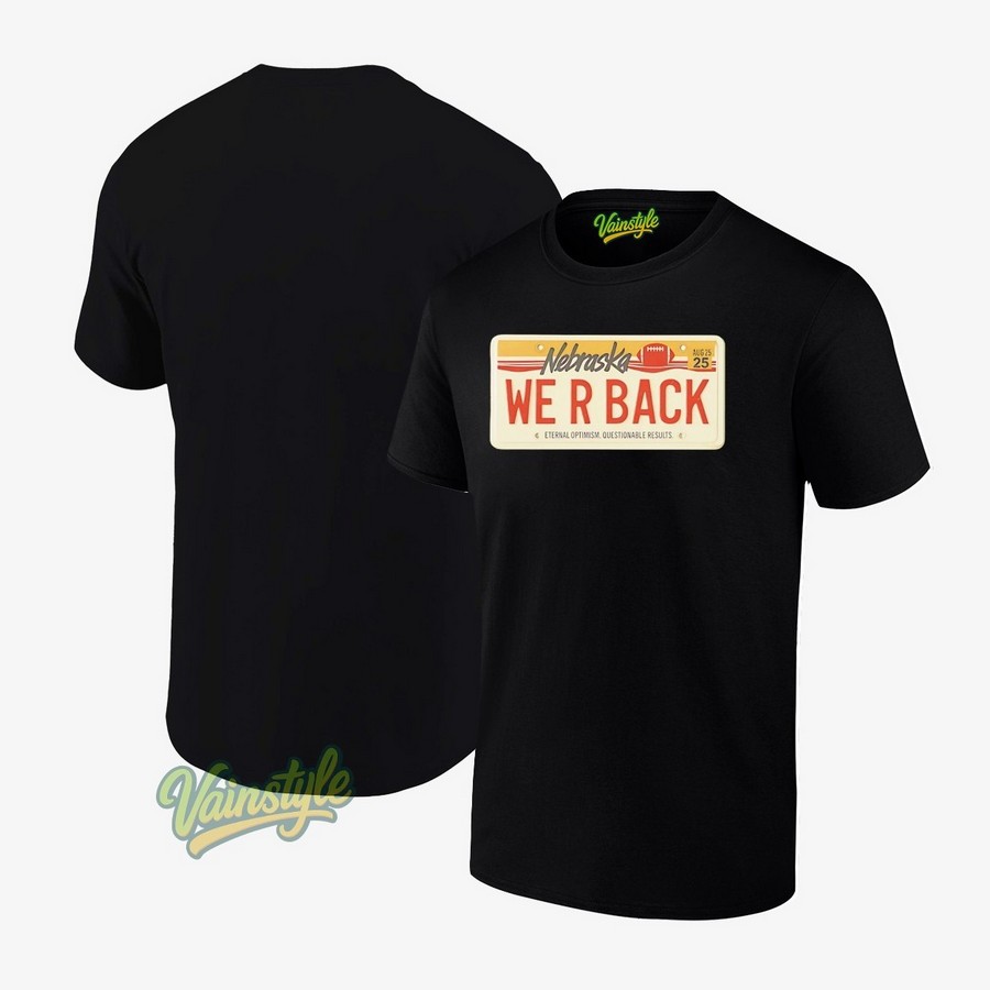Nebraska Cornhuskers football we r back license plate onesie 2025 T-Shirt Nebraska Cornhuskers football we r back license plate onesie 2025 T-Shirt