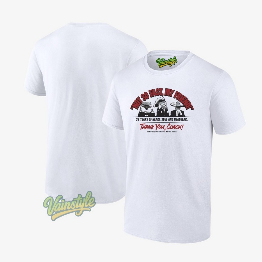 Not So Fast My Friend 38 Years Of Heart Soul And Headgear Thank You Coach T-Shirt Not So Fast My Friend 38 Years Of Heart Soul And Headgear Thank You Coach T-Shirt