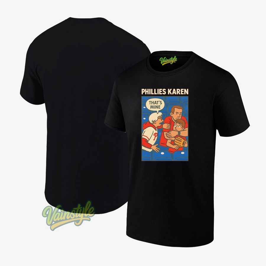 Philadelphia Phillies Karen that's mine T-Shirt Philadelphia Phillies Karen that's mine T-Shirt