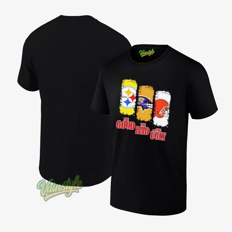 Pittsburgh Steelers the good Baltimore Ravens the bad Cleveland Browns and the ugly T-Shirt Pittsburgh Steelers the good Baltimore Ravens the bad Cleveland Browns and the ugly T-Shirt