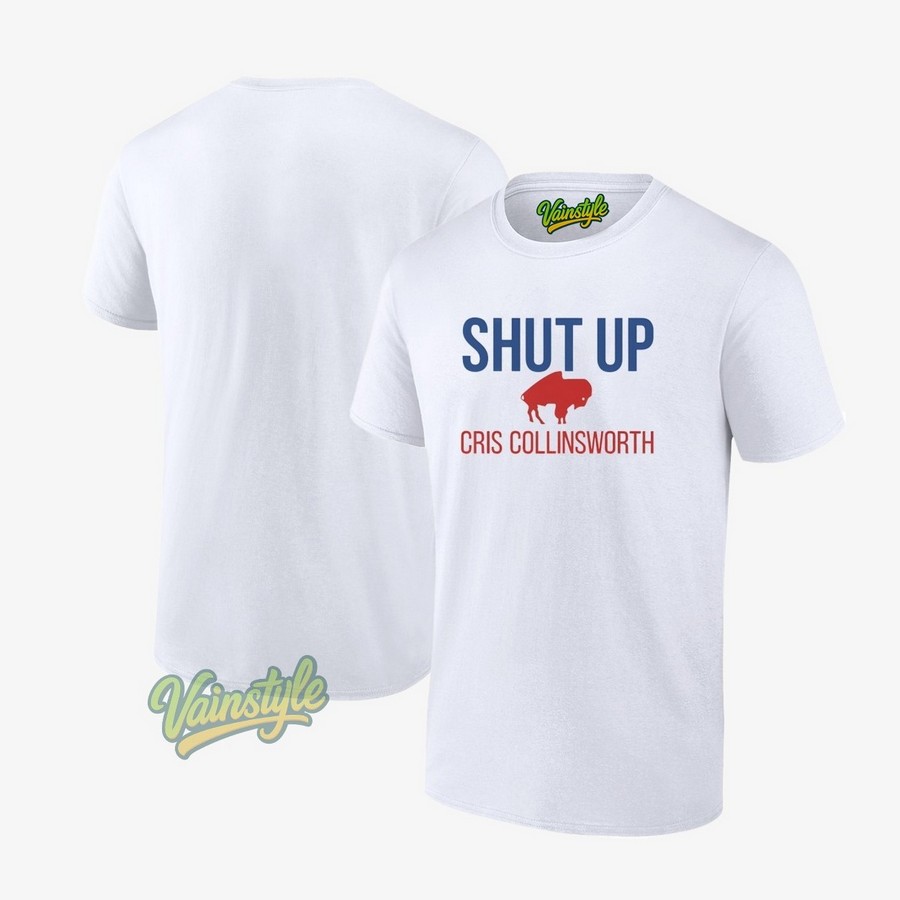 Shut Up Cris Collinsworth Buffalo Football Fan T-Shirt Shut Up Cris Collinsworth Buffalo Football Fan T-Shirt