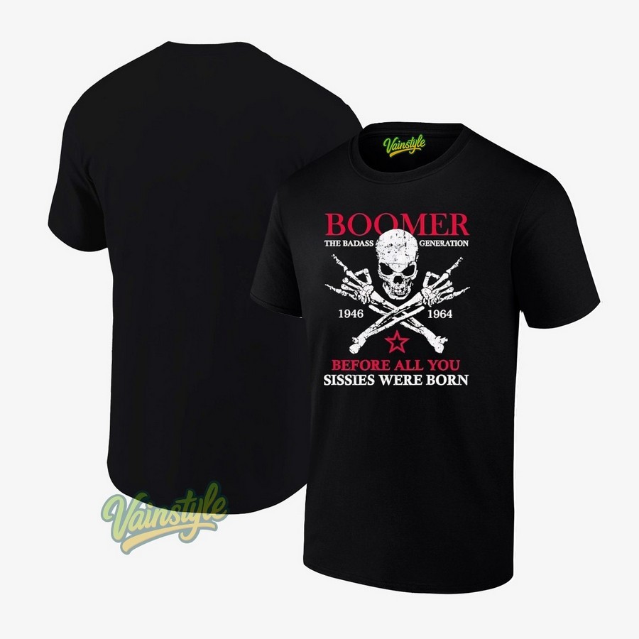 Skull Boomer the badass generation before all you sissies were born 1946 1964 T-Shirt Skull Boomer the badass generation before all you sissies were born 1946 1964 T-Shirt