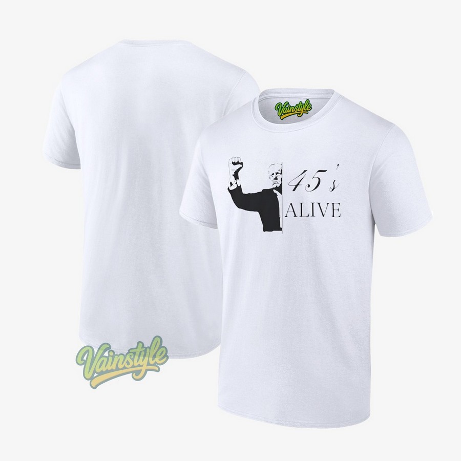 45's Alive Donald Trump T-Shirt 45's Alive Donald Trump T-Shirt