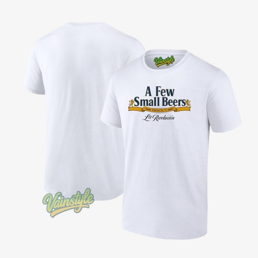A Few Small Beers French 75 La Revolucion T-Shirt A Few Small Beers French 75 La Revolucion T-Shirt