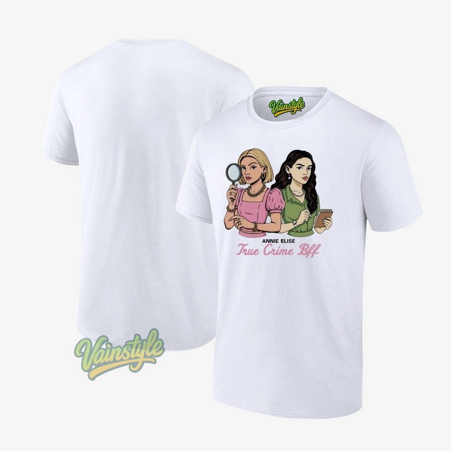 Annie Elise True Crime Bff T-Shirt Annie Elise True Crime Bff T-Shirt