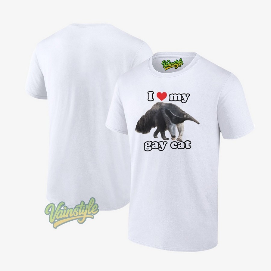 Anteater I Love My Gay Cat T-Shirt Anteater I Love My Gay Cat T-Shirt
