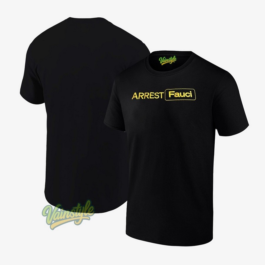 Arrest Fauci Logo T-Shirt Arrest Fauci Logo T-Shirt