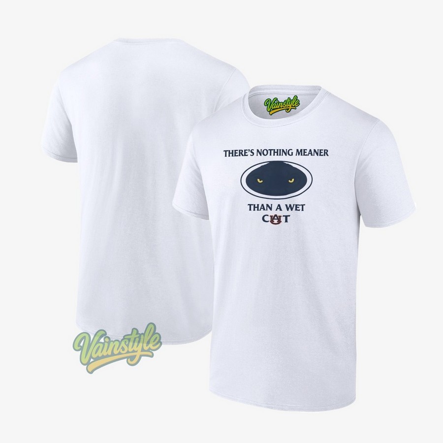 Auburn Tigers There’s Nothing Meaner Than A Wet Cat T-Shirt