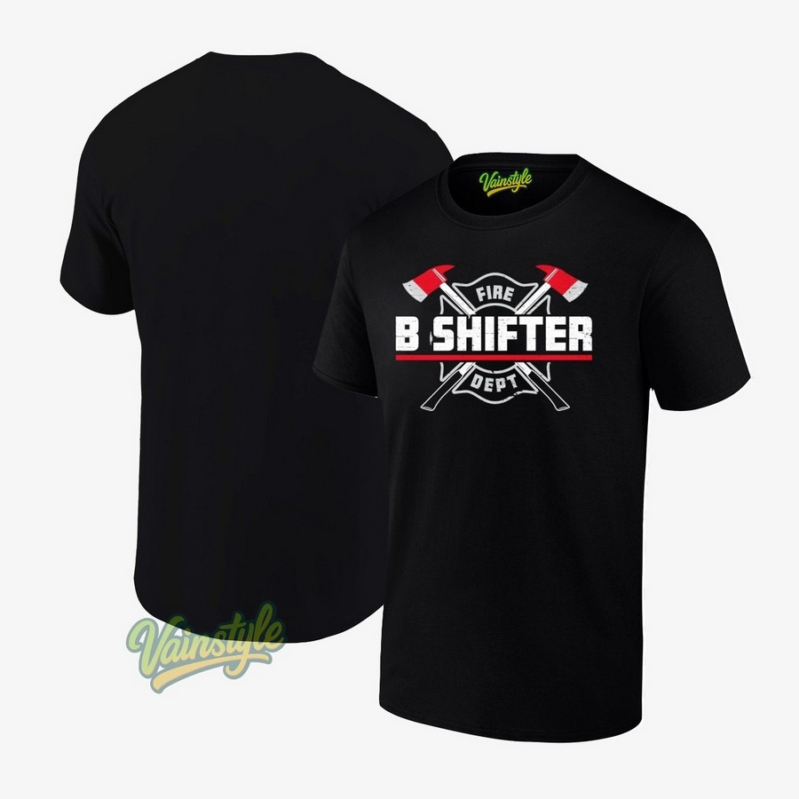 B Shifter Fire Dept T-Shirt B Shifter Fire Dept T-Shirt