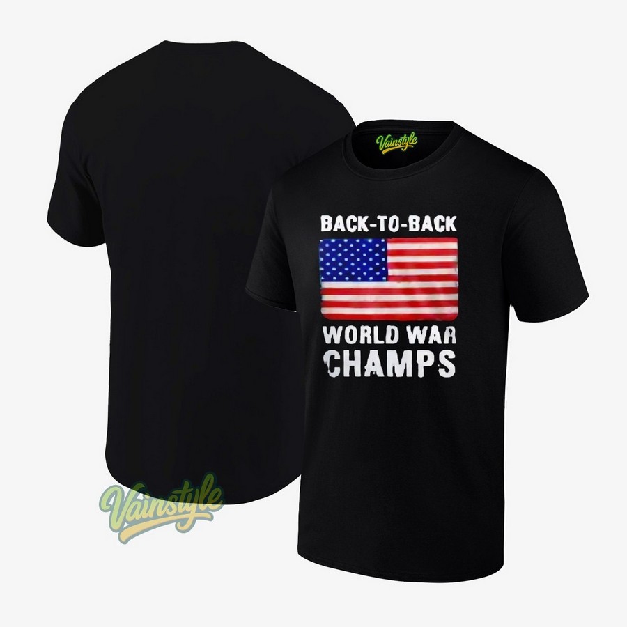 Back-To-Back World War Champs Usa Flag T-Shirt Back-To-Back World War Champs Usa Flag T-Shirt