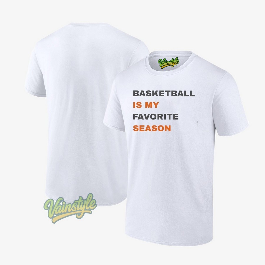 Basketball Is My Favorite Season T-Shirt Basketball Is My Favorite Season T-Shirt