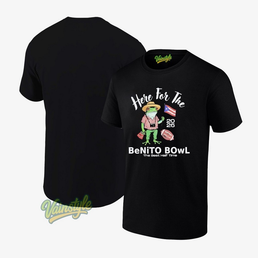 Benito Bowl Here For The Football The Best Half Time 2026 T-Shirt Benito Bowl Here For The Football The Best Half Time 2026 T-Shirt