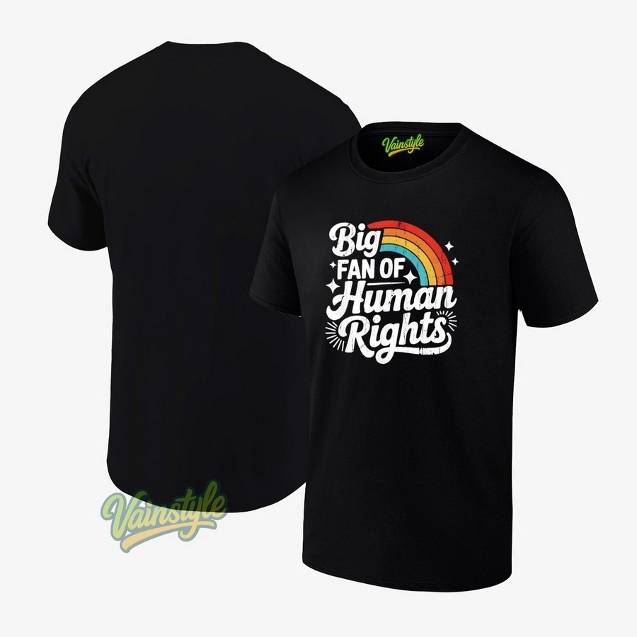 Big Fan Of Human Rights Social Justice Equality T-Shirt