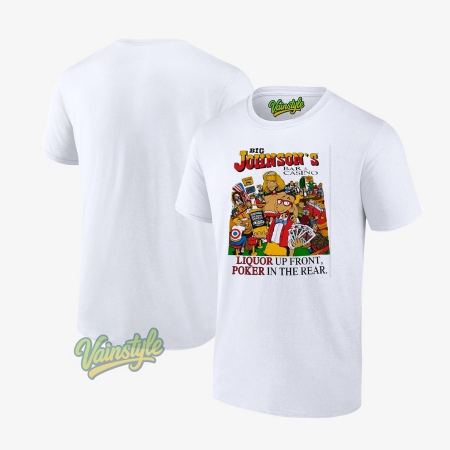 Big Johnson Bar Casino Liquor Up Front Poker In The Rear T-Shirt Big Johnson Bar Casino Liquor Up Front Poker In The Rear T-Shirt