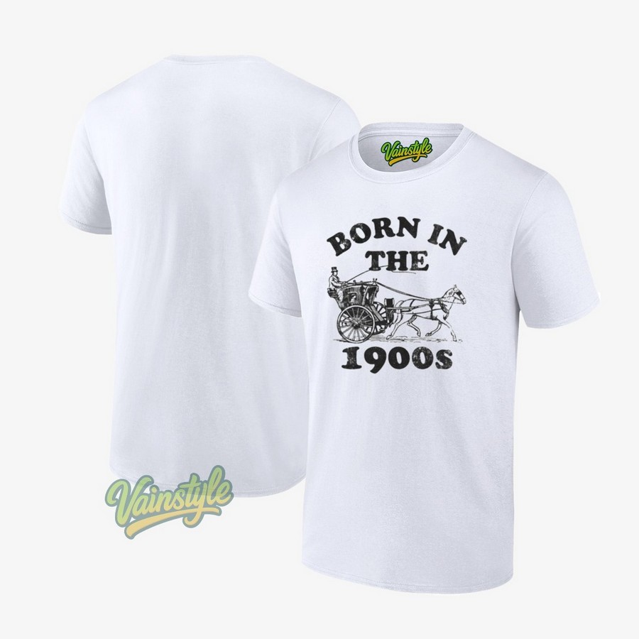 Born In The 1900s Horse Drawn Carriage T-Shirt