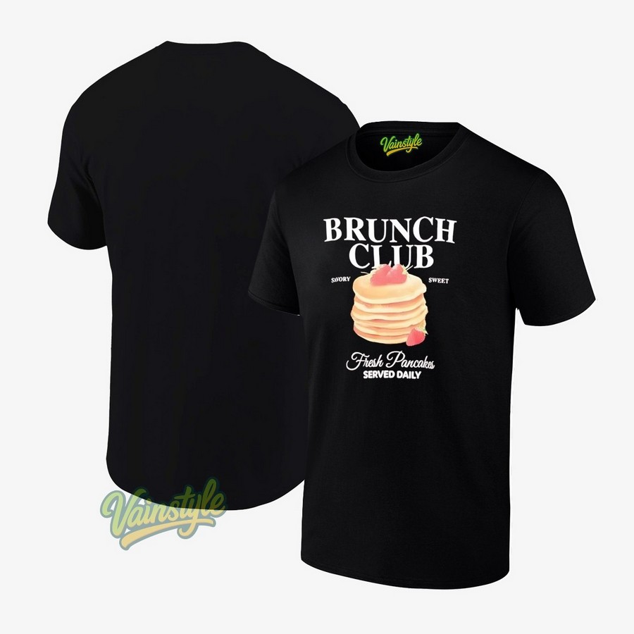 Brunch Club Fresh Pancakes Served Daily Swory Sweet T-Shirt Brunch Club Fresh Pancakes Served Daily Swory Sweet T-Shirt