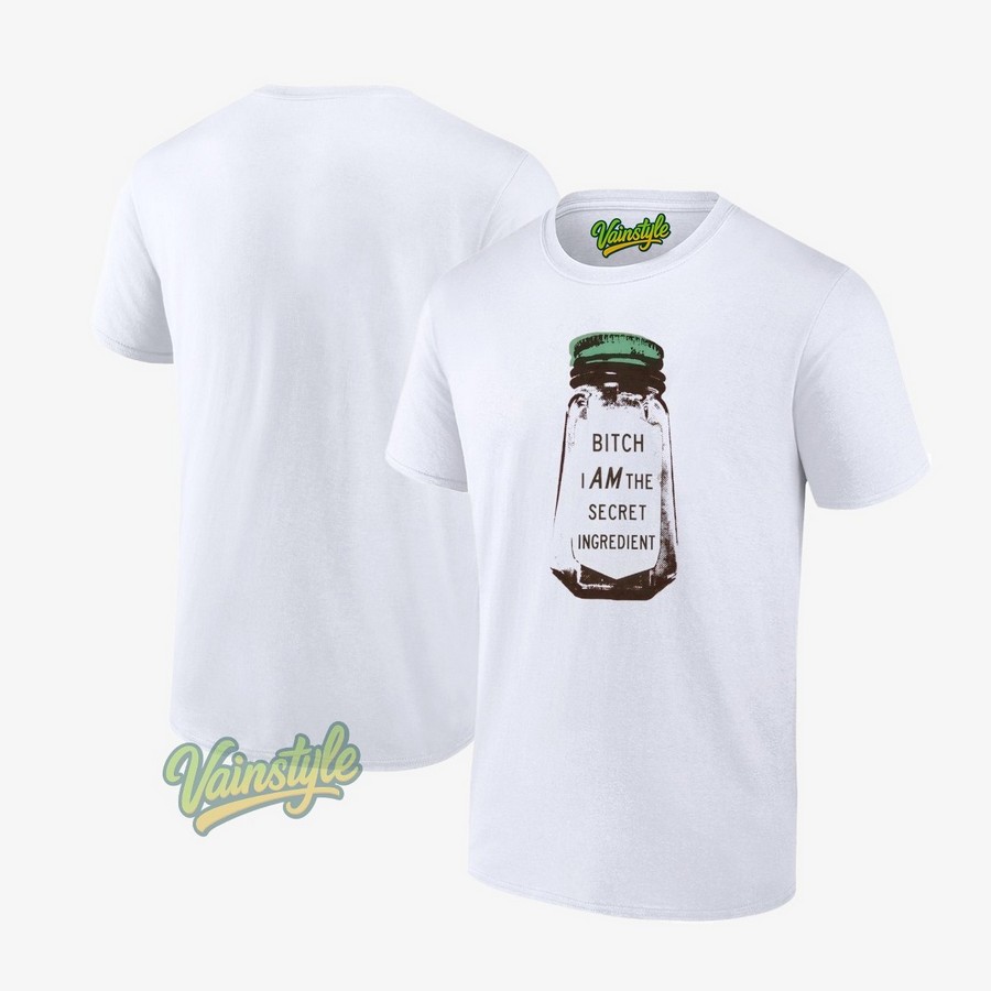 Btch I Am The Secret Ingredient T-Shirt