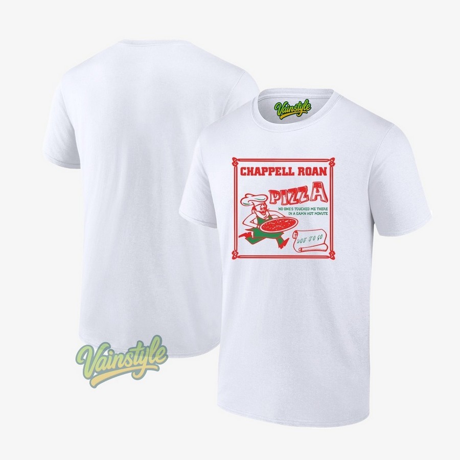 Chappell Roan Pizza No Ones Toucked Me There In A Damn Hot Minute T-Shirt Chappell Roan Pizza No Ones Toucked Me There In A Damn Hot Minute T-Shirt