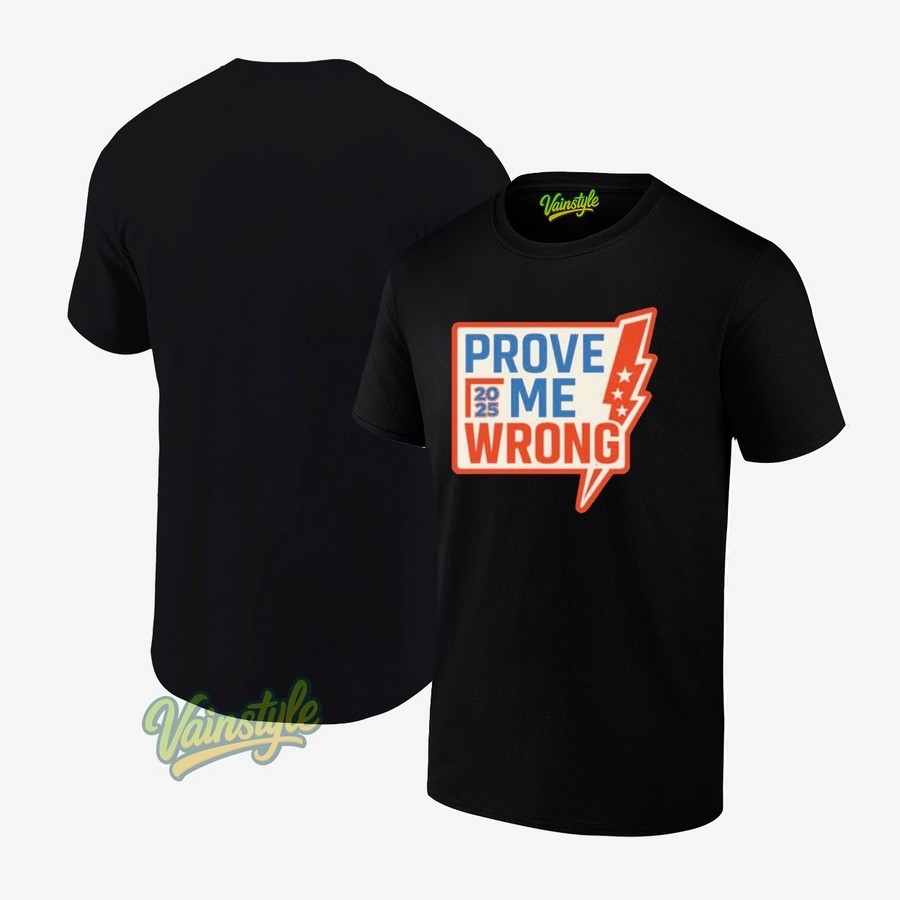 Charlie Kirk Prove Me Wrong 2025 T-Shirt Charlie Kirk Prove Me Wrong 2025 T-Shirt
