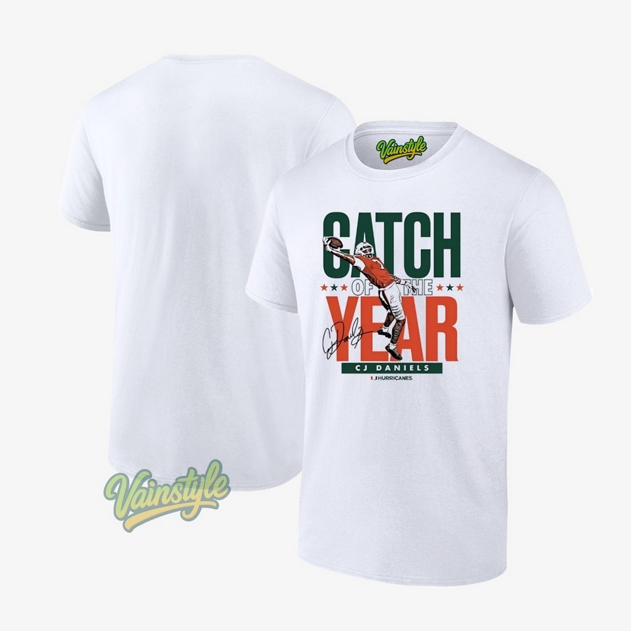 Cj Daniels Catch Of The Year Miami Hurricanes Signature T-Shirt