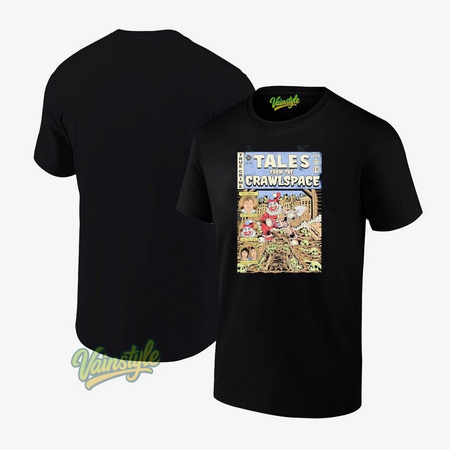 Clown Tales From The Crawlspace True Crime T-Shirt Clown Tales From The Crawlspace True Crime T-Shirt