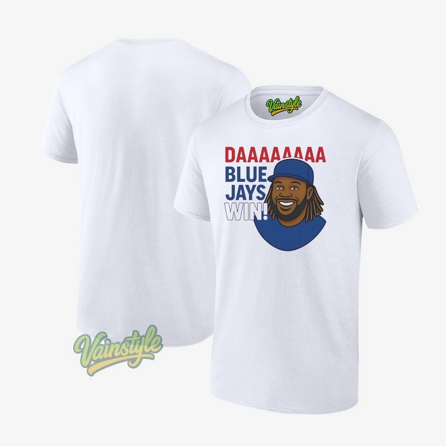 Daaaaaa Blue Jays Win Vladimir Guerrero Jr. Toronto Blue Jays T-Shirt