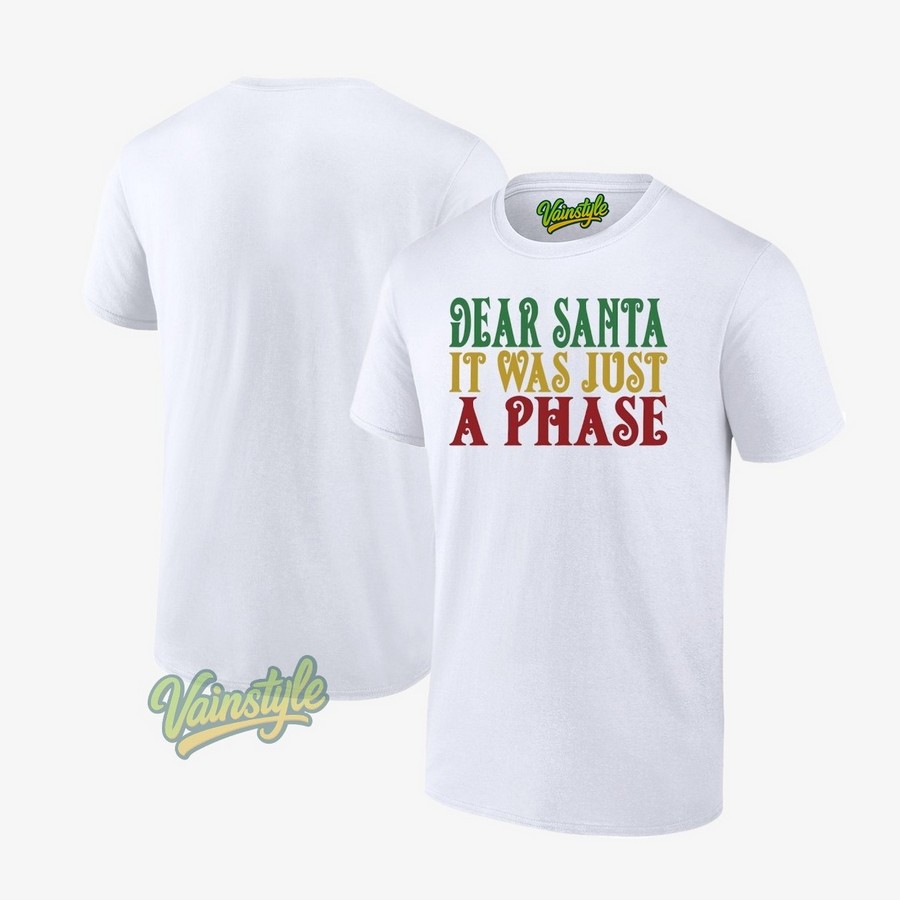 Dear Santa It Was Just A Phase Christmas T-Shirt