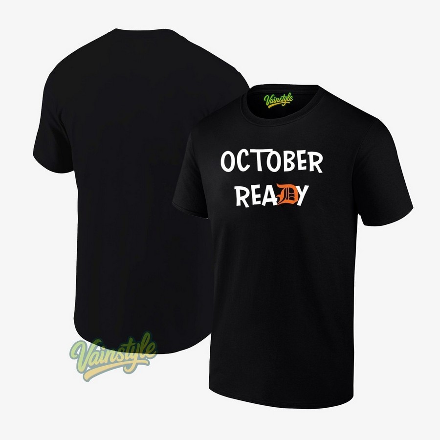 Detroit Tigers Baseball October Ready T-Shirt Detroit Tigers Baseball October Ready T-Shirt