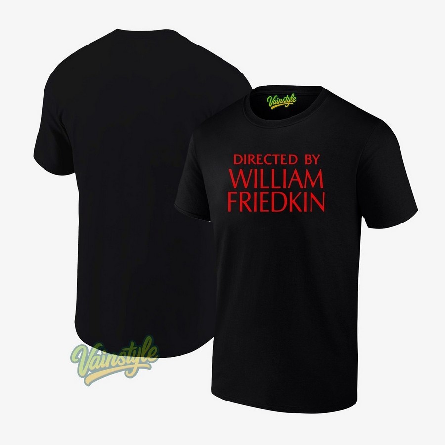 Directed By William Friedkin T-Shirt Directed By William Friedkin T-Shirt